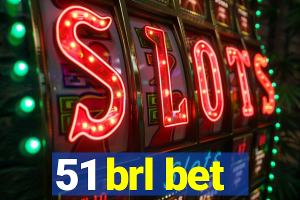 51 brl bet